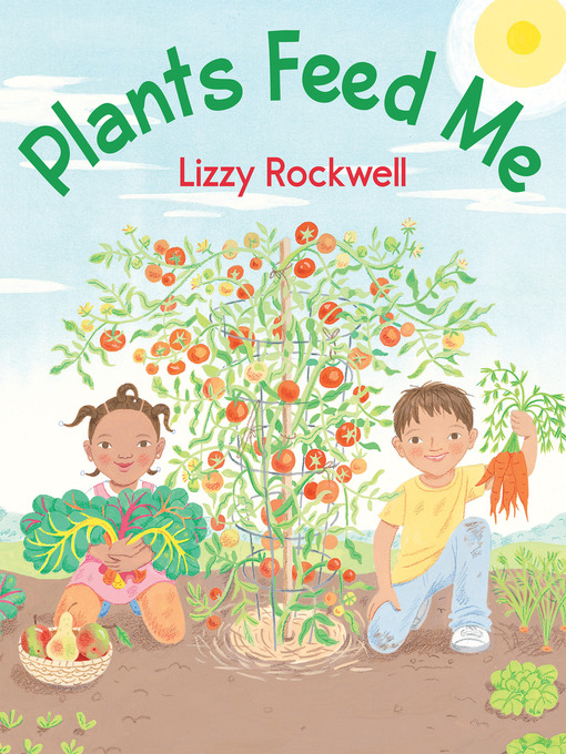 Title details for Plants Feed Me by Lizzy Rockwell - Available